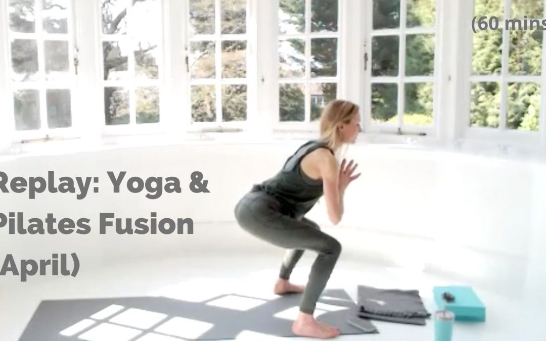 Replay: Yoga & Pilates Fusion (Beginners/Improvers) (April)
