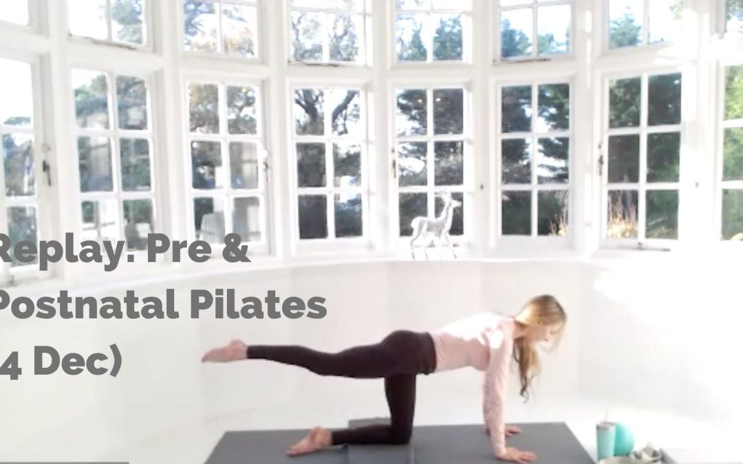 Replay: Pre & Postnatal Pilates (4 Dec)
