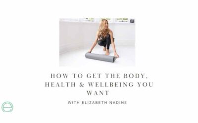 Masterclass: How to get the body, health & wellbeing you want