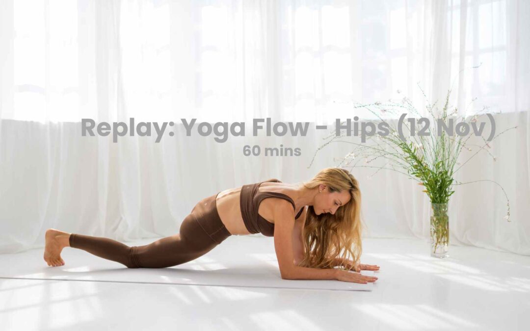 Replay: Yoga Flow – Hips (12 Nov)