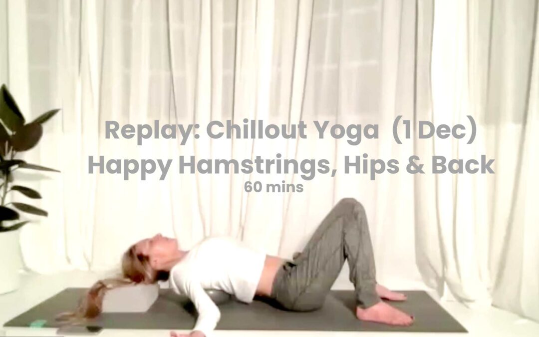 Replay: Yoga Chillout – Happy Hamstrings, Hips & Back (1 Dec)