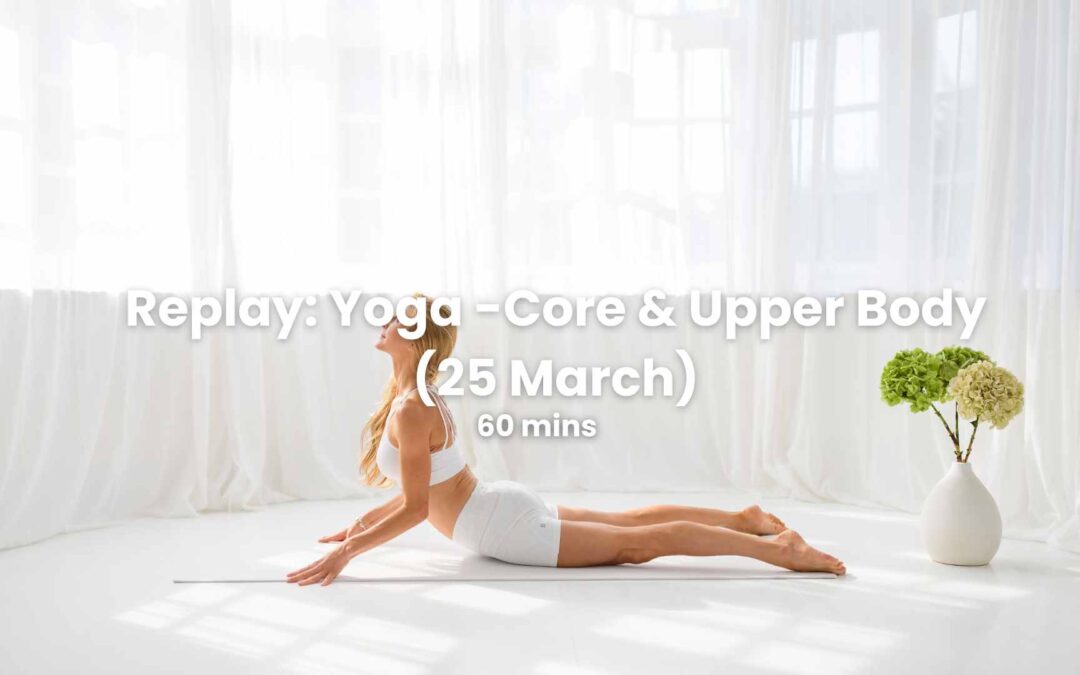 Replay: Yoga (25 March) (Core & Upper Body)
