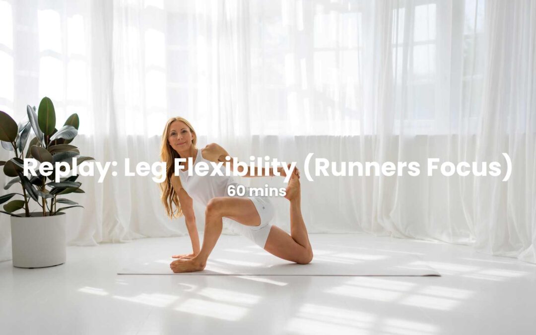 Replay: Leg Flexibility for Runners (3 April)
