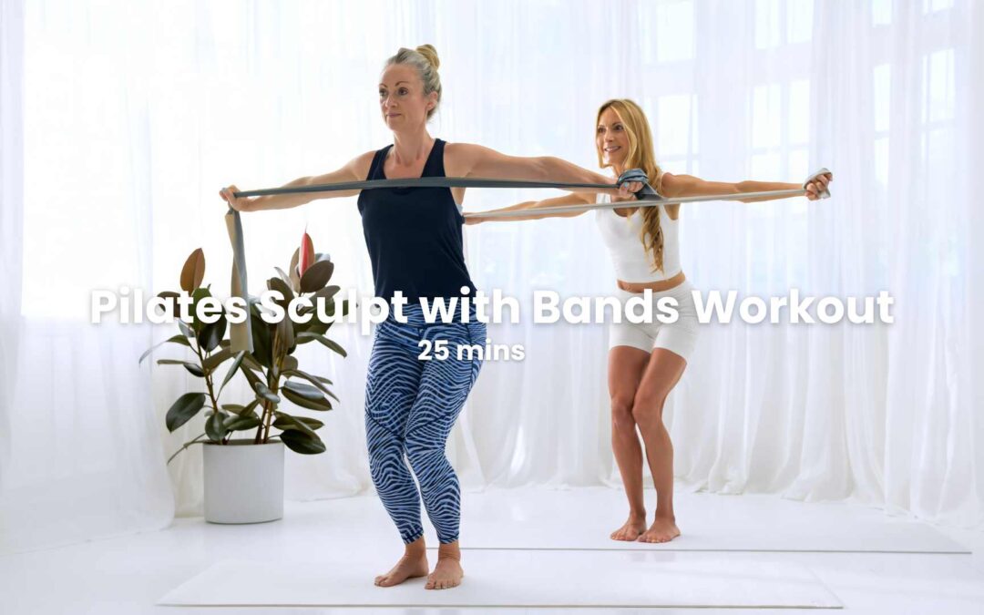 Pilates Sculpt with Bands Workout (25 Mins)