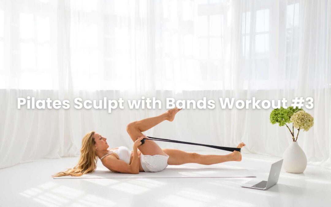 Pilates Sculpt & Strengthen with Bands #3 (21 mins)