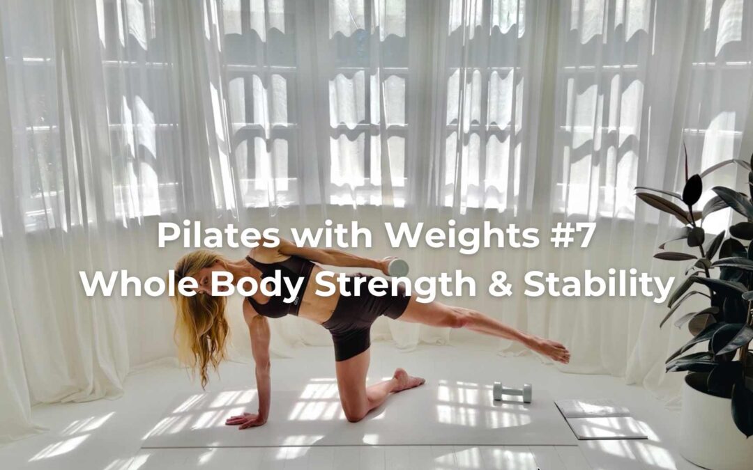 Pilates with Weights #7 — Whole Body Strength & Stability