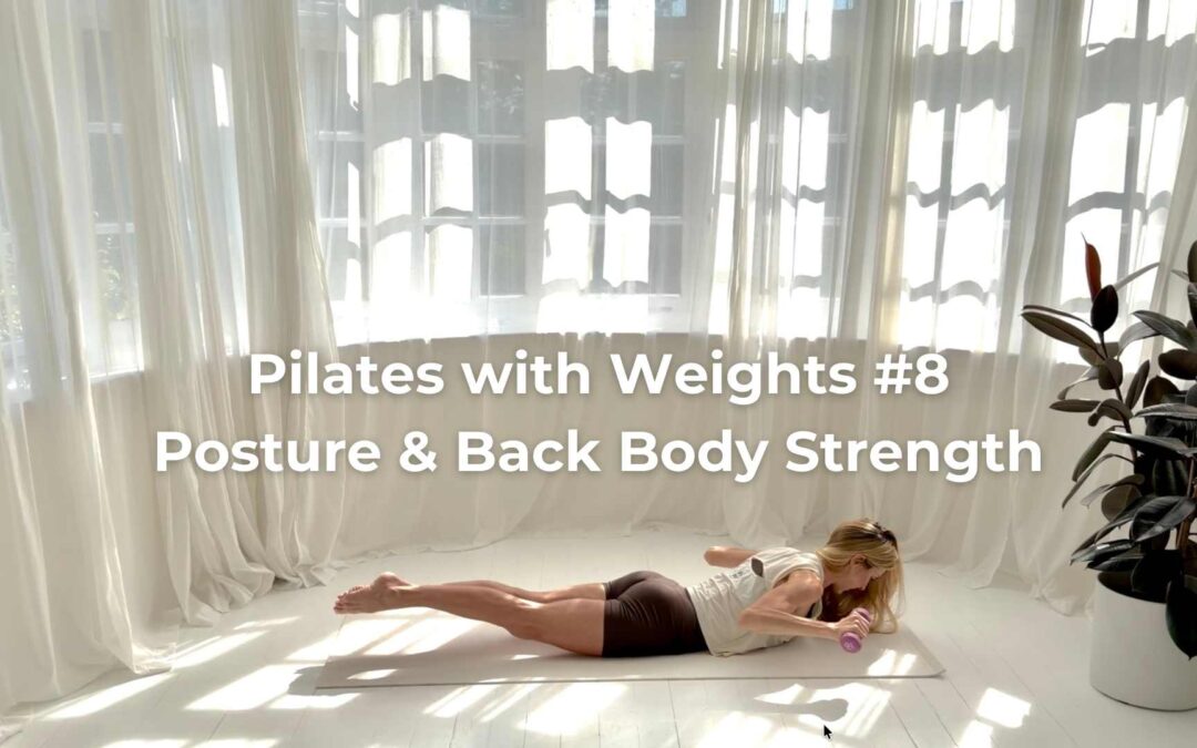 Pilates with Weights #8 — Posture & Back Body Strength