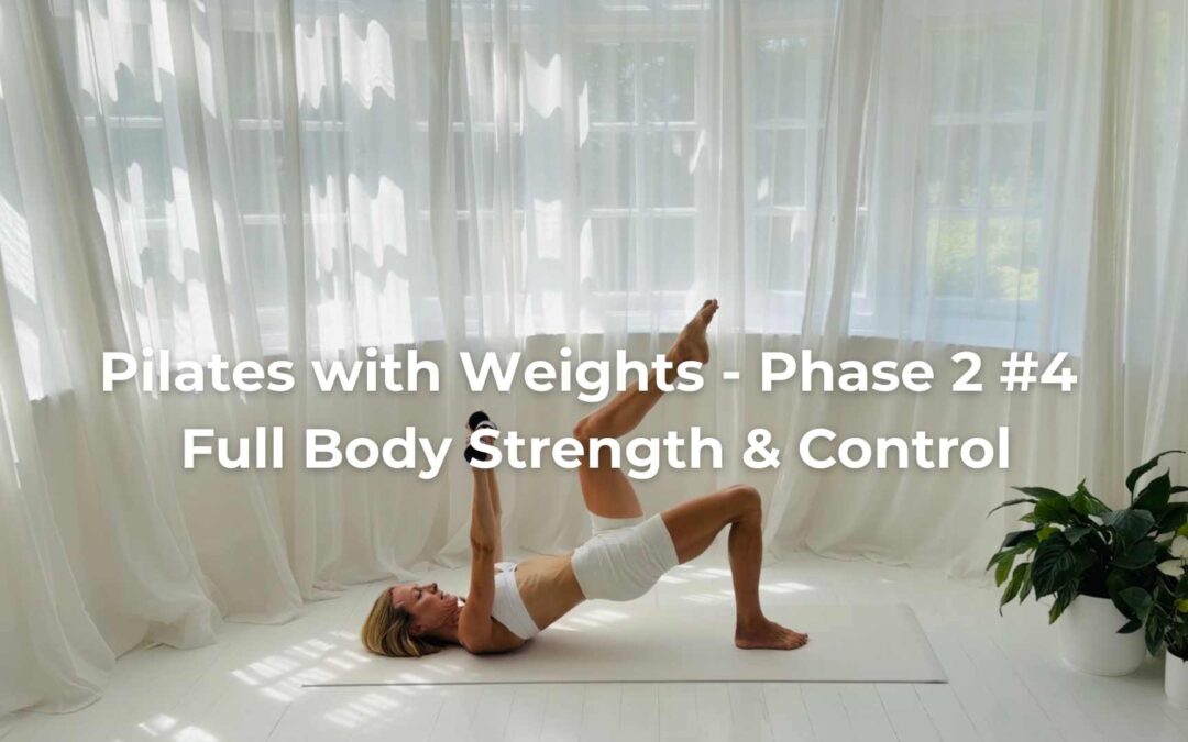 Pilates with Weights – Phase 2 #4 Full Body Strength & Control
