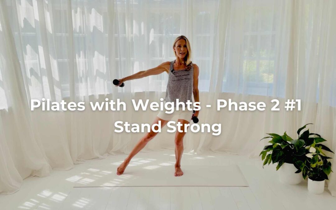 Pilates with Weights – Phase 2 #1 Stand Strong