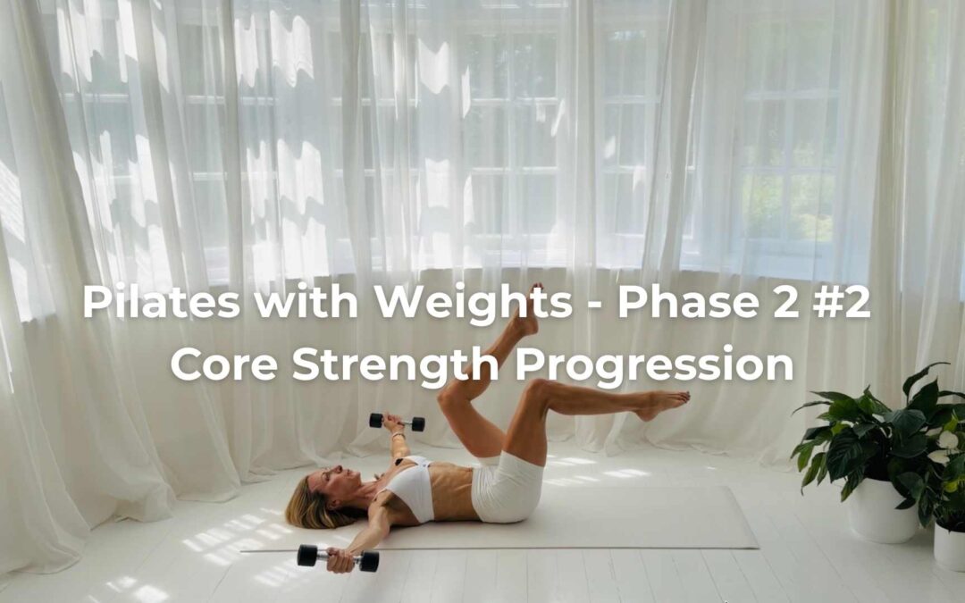 Pilates with Weights – Phase 2 #2 Core Strength Progression