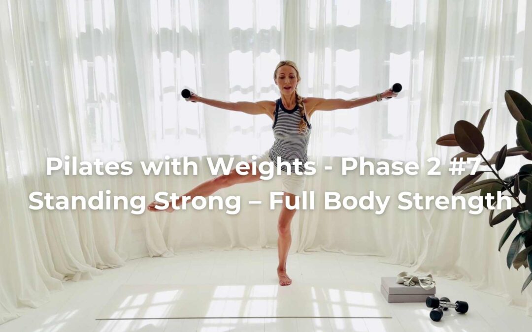 Pilates with Weights – Phase 2 #7 Standing Strong – Full Body Strength